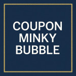 • COUPON MINKY BUBBLE