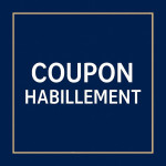• COUPON HABILLEMENT