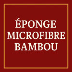 • ÉPONGE MICROFIBRE BAMBOU