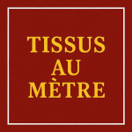 • TISSUS AU METRE